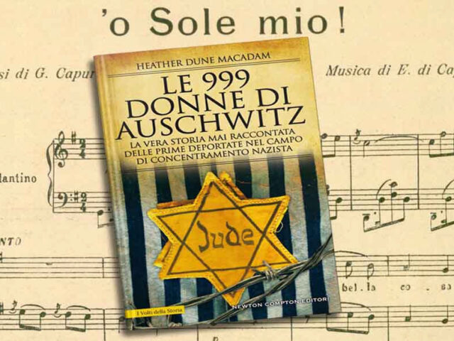 Quando ‘O sole mio portò la speranza ad Auschwitz