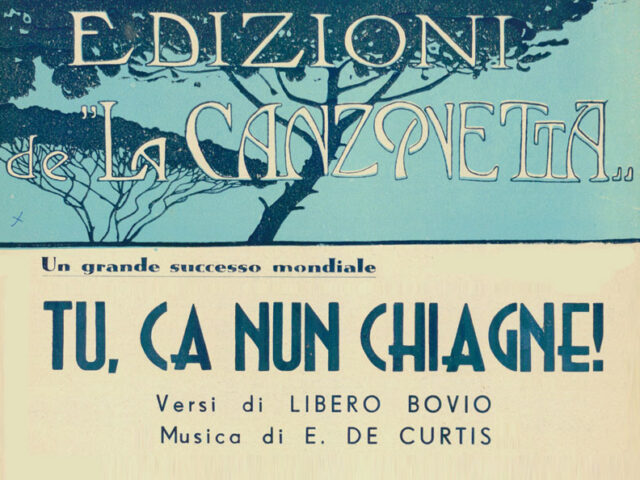 Tu ca nun chiagne, la storia di un capolavoro